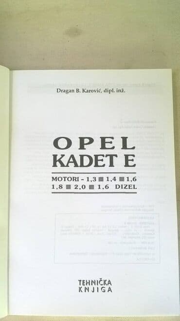 kontrolni zadaci iz matematike za 2 razred eduka: Tehnicka knjiga:Opel KADET E,motori 1,3 1,4 1,6 1,8 2,0 i 1,6 dizel — 2