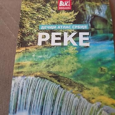 Dečiji atlas Srbije – Reke (Blic Biblioteka) - Ilustrovani priručnik