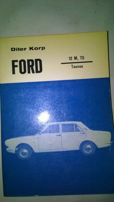 pijev život knjiga: Tehnicka knjiga: Ford Taunus 12M, TS A5 format, 360 str — 1