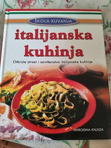 Knjiga: Škola kuvanja – Italijanska kuhinja Izdavač: Narodna knjiga