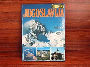 Čudesna Jugoslavija – ilustrovana monografija - Izdavač: Svjetlost -