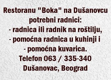 Restoranu Boka na Dušanovcu potrebni radnici: - radnica ili radnik na na lalafo.rs Restoranu Boka na Dušanovcu potrebni radnici: - radnica ili radnik na