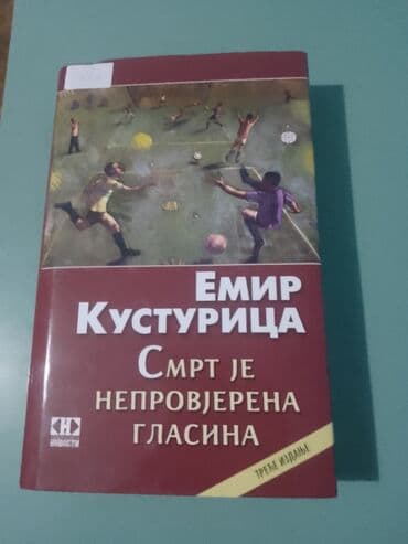 play time slicice fudbal: Knjiga Emira Kusturice pod nazivom "Smrt je neprovjerena glasina" — 1