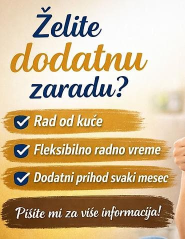 Ponuda: Mogućnost dodatne zarade - Rad od kuće - Fleksibilno radno