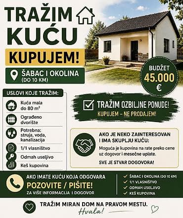 stanovi na prodaju vrsac: Tražim kuću – kupujem! Lokacija: Šabac i okolina (do 10 km) Budžet — 1