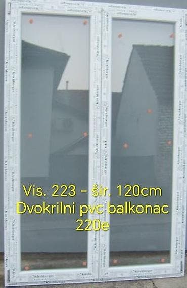 stolarija kragujevac: Dvokrilni PVC balkonac - Dimenzije: visina 223 cm, širina 120 cm - — 1
