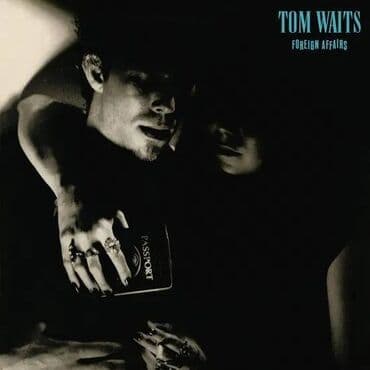 pesme za decu: Tom Waits Foreign Affairs Informacije: Format: Vinyl Žanr: Blues Rock — 1