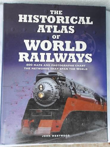 Knjiga:The Historical Atlas of World Railways 2008.god. 400 str