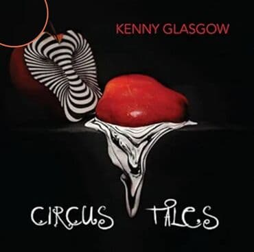 Kenny Glasgow Circus Tales Informacije: Format: Vinyl Žanr — 1