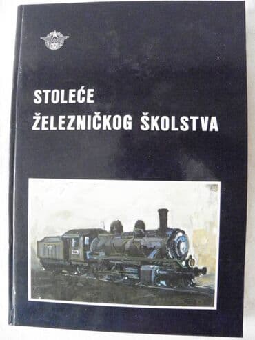 a klasa kopacke: Knjiga: Stoleće železničkog skolstva, A 4 format, 199 str.1989. god — 1