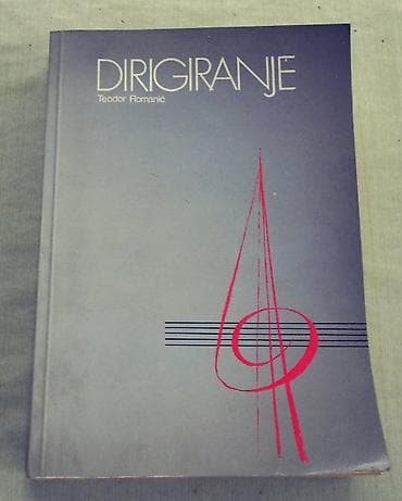 Dirigiranje (Dirigovanje) - Teodor Romanić. Sarajevo : Svjetlost