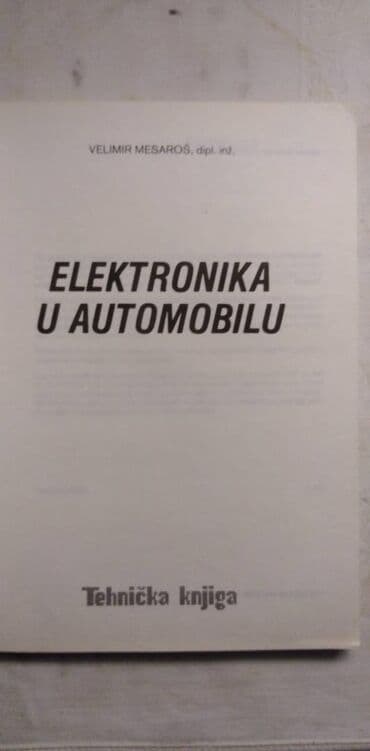 najskuplje gramofonske ploce u srbiji: Tehnicka knjiga: Elektronika u automobilu,1988, 182 str. sa — 2