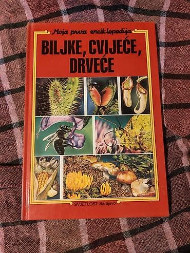 Moja prva enciklopedija: Biljke, cvijeće, drveće – ilustrovana