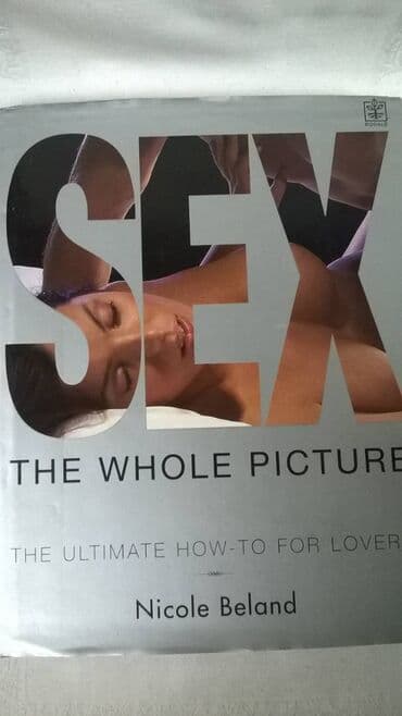 zagor stripovi: Knjiga:SEX the whole picture, autor NICOLE BELAND, izdanje RODALE — 1