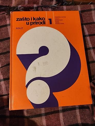 format zabalj: Zašto i kako u prirodi 1 – Federico Santin - Izdavač: Nolit - Naslov — 1