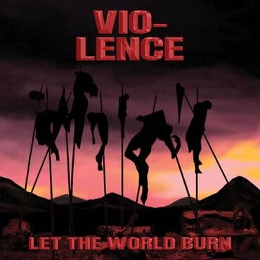Bicikli: Vio-Lence Let The World Burn Informacije: Format: Vinyl Žanr: Metal — 1