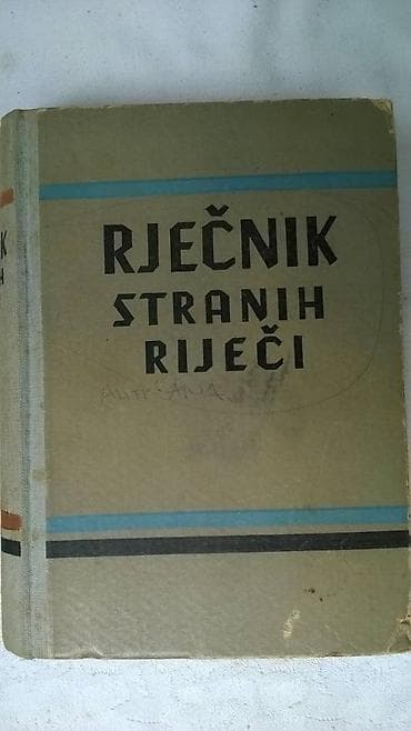 Knjiga: Rjecnik stranih rijeci, 1951. 719 str na lalafo.rs Knjiga: Rjecnik stranih rijeci, 1951. 719 str