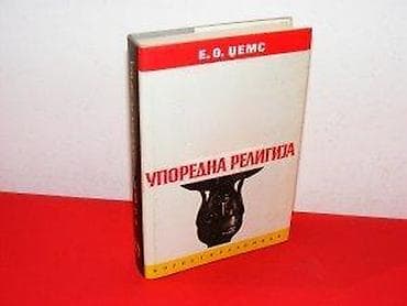 UPOREDNA RELIGIJA Uvod u istorijsko proučavanje religije E. O. DŽEMS na lalafo.rs — 2 UPOREDNA RELIGIJA Uvod u istorijsko proučavanje religije E. O. DŽEMS — 2