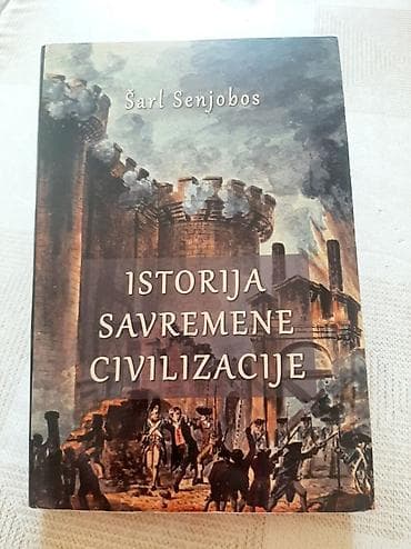 Istorija savremene civilizacije Šarl Senjobos Knjiga je stara 7-8 at lalafo.rs Istorija savremene civilizacije Šarl Senjobos Knjiga je stara 7-8