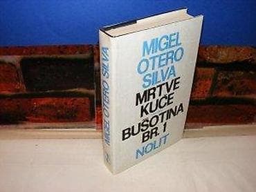 Mrtve kuće, bušotina br. 1 migel otero silva 1987 nolit beograd stanje na lalafo.rs Mrtve kuće, bušotina br. 1 migel otero silva 1987 nolit beograd stanje