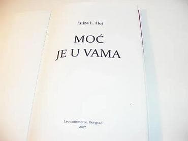 MOĆ JE U VAMA - Lujza L. HejIzdavač: LEO COMMERCE BeogradGodina na lalafo.rs MOĆ JE U VAMA - Lujza L. HejIzdavač: LEO COMMERCE BeogradGodina