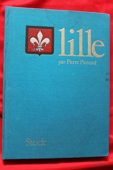 LILLE : DIX SIECLES D'HISTOIRE PAR PIERRE PIERRARD | Lille : Dix Siè na lalafo.rs — 5 LILLE : DIX SIECLES D'HISTOIRE PAR PIERRE PIERRARD | Lille : Dix Siè — 5