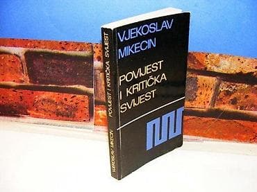 Povijest i kritička svijest vjekoslav mikecin 1974 zagreb mladost mek na lalafo.rs Povijest i kritička svijest vjekoslav mikecin 1974 zagreb mladost mek