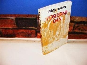 za svaki dan: Poslednji dan milivoje marković 1988 na predlsitu ispisano ime i at lalafo.rs — 2 za svaki dan: Poslednji dan milivoje marković 1988 na predlsitu ispisano ime i — 2