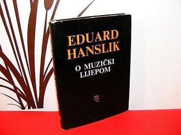 O MUZIČKI LIJEPOMAutor : Eduard HANSLIK Izdavač : BIGZ - Beograd ; na lalafo.rs O MUZIČKI LIJEPOMAutor : Eduard HANSLIK Izdavač : BIGZ - Beograd ;