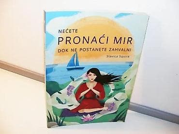 Nećete pronaći mir dok ne postanete zahvalniSlavica SquireI na lalafo.rs Nećete pronaći mir dok ne postanete zahvalniSlavica SquireI