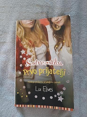 Ostalo: Knjiga Liz Elves - Sestre po stilu - Prvo prijatelji Kada Keri shvati na lalafo.rs — 1 Ostalo: Knjiga Liz Elves - Sestre po stilu - Prvo prijatelji Kada Keri shvati — 1