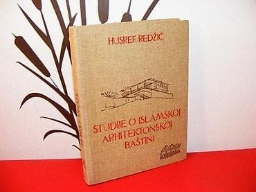 Studije o islamskoj arhitektonskoj baštini Husref Redžić Veselin na lalafo.rs Studije o islamskoj arhitektonskoj baštini Husref Redžić Veselin