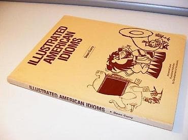 ILLUSTRATED AMERICAN IDIOMS Dean Curry English Language Programs na lalafo.rs ILLUSTRATED AMERICAN IDIOMS Dean Curry English Language Programs
