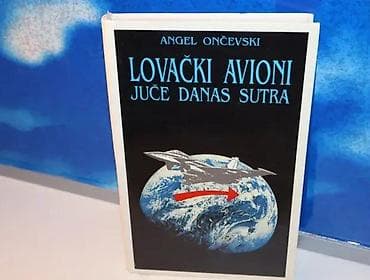 LOVACKI AVIONI : JUCE, DANAS SUTRA - Angel Oncevskitvrd povez na lalafo.rs LOVACKI AVIONI : JUCE, DANAS SUTRA - Angel Oncevskitvrd povez