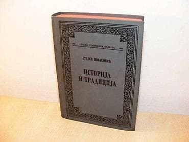 ISTORIJA I TRADICIJA izabrani radovi, Stojan Novaković priredio SIMA na lalafo.rs ISTORIJA I TRADICIJA izabrani radovi, Stojan Novaković priredio SIMA