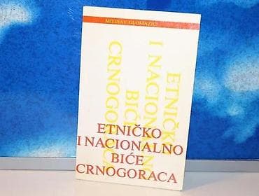Etničko i nacionalno biće crnogoraca Milisav GlomazićIzdavač na lalafo.rs Etničko i nacionalno biće crnogoraca Milisav GlomazićIzdavač