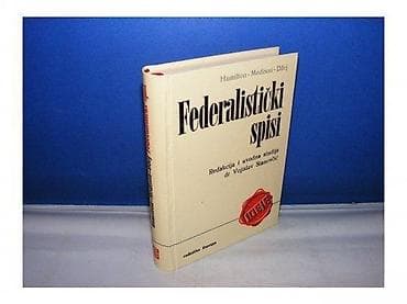 Federalistički spisi Author: Alexander Hamilton; James Madison; John na lalafo.rs Federalistički spisi Author: Alexander Hamilton; James Madison; John