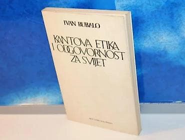 Kantova etika i odgovornost za svijet - Ivan BubaloZagreb : Kršćanska na lalafo.rs — 2 Kantova etika i odgovornost za svijet - Ivan BubaloZagreb : Kršćanska — 2