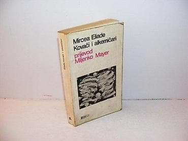 Mircea eliade kovači i alkemičari 1983 gzh mek povez 19 cm stanje vrlo na lalafo.rs Mircea eliade kovači i alkemičari 1983 gzh mek povez 19 cm stanje vrlo