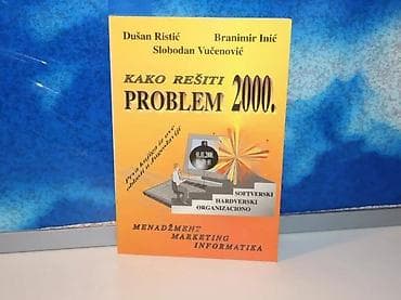 Kako rešiti problem 2000. ristić inić vučenović1998 novi sadmek na lalafo.rs Kako rešiti problem 2000. ristić inić vučenović1998 novi sadmek