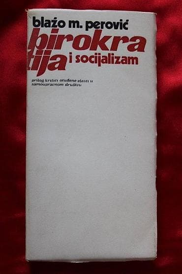 BIROKRATIJA I SOCIJALIZAM, BLAŽO M. PEROVIĆ | Birokratija I na lalafo.rs — 3 BIROKRATIJA I SOCIJALIZAM, BLAŽO M. PEROVIĆ | Birokratija I — 3