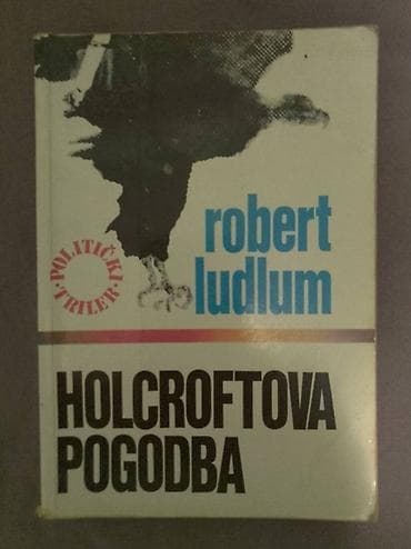 Sport & Hobby: ROBERT LUDLUM: HOLCROFTOVA POGODBA očuvana knjiga at lalafo.rs — 1 Sport & Hobby: ROBERT LUDLUM: HOLCROFTOVA POGODBA očuvana knjiga — 1