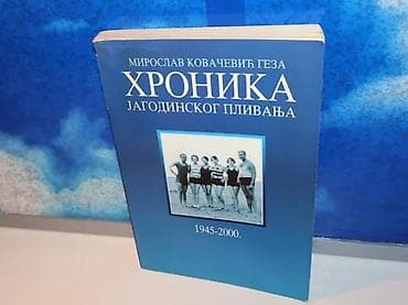 Hronika jagodinskog plivanja miroslav kovačević geza2001 jagodinamek na lalafo.rs — 1 Hronika jagodinskog plivanja miroslav kovačević geza2001 jagodinamek — 1