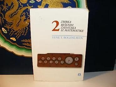 Zbirka rešenih zadataka iz matematike Vene 2 Bogoslavov2012 zavod za na lalafo.rs Zbirka rešenih zadataka iz matematike Vene 2 Bogoslavov2012 zavod za