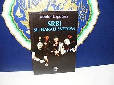 Marko Lopušina Srbi su harali svetom 1. izdanje2005 evro beograd mek na lalafo.rs Marko Lopušina Srbi su harali svetom 1. izdanje2005 evro beograd mek