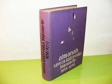 ALMANAH SAVEZA KNJIŽEVNIKA JUGOSLAVIJE ZA 9POEZIJA, PROZAIzdaje Savez na lalafo.rs — 2 ALMANAH SAVEZA KNJIŽEVNIKA JUGOSLAVIJE ZA 9POEZIJA, PROZAIzdaje Savez — 2