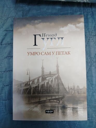 Knjiga: Umro sam u petak Autor: Nenad Gugl Izdavač: Čvor - Žanr na lalafo.rs Knjiga: Umro sam u petak Autor: Nenad Gugl Izdavač: Čvor - Žanr