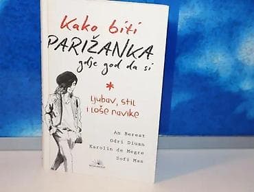 Kako biti parižanka gde god da si an berest2016 nova knjiga na lalafo.rs — 1 Kako biti parižanka gde god da si an berest2016 nova knjiga — 1