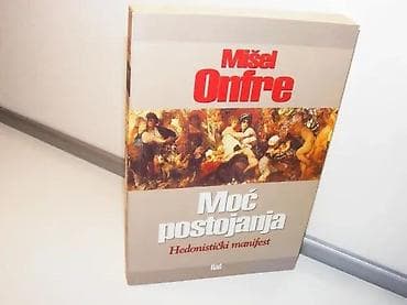 Mišel Onfre Moć postojanja, hedonistički manifestRad, Beograd 2007 na lalafo.rs Mišel Onfre Moć postojanja, hedonistički manifestRad, Beograd 2007
