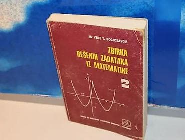 Zbirka rešenih zadataka iz matematike 2 bogoslavov1996stanje vrlo na lalafo.rs Zbirka rešenih zadataka iz matematike 2 bogoslavov1996stanje vrlo